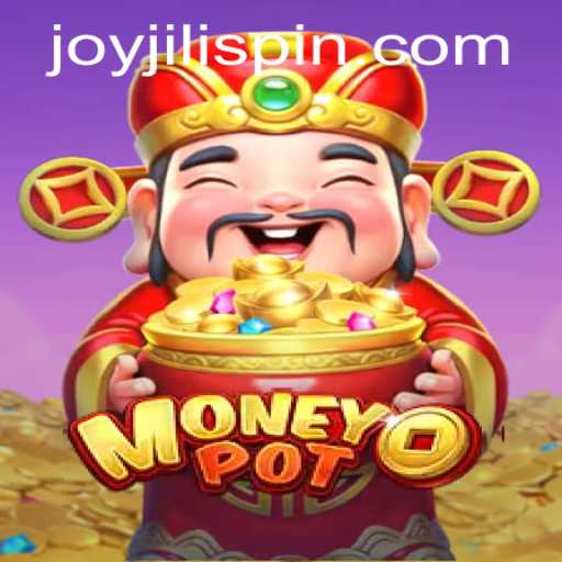 Discover the Exciting World of MoneyPot: A Thrilling Exploration of JoyJili
